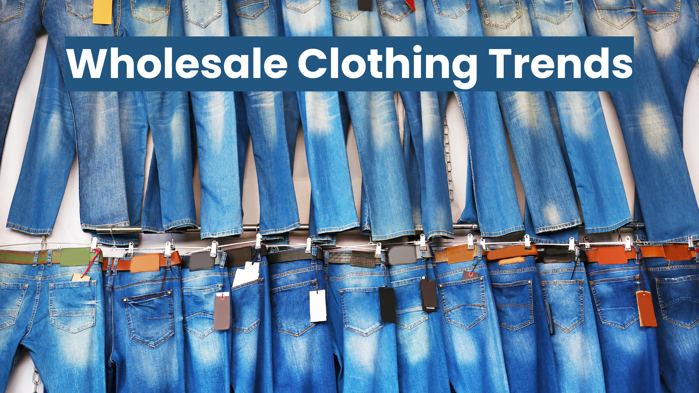 Wholesale Clothing Trends to Watch